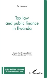 Pie Habimana - Tax law and public finance in Rwanda.