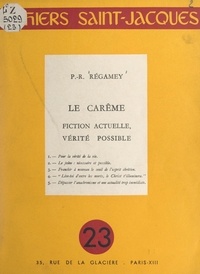 Pie-Raymond Régamey - Le Carême - Fiction actuelle, vérité possible.