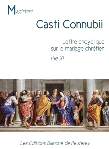Casti Connubii. Lettre encyclique sur le mariage chrétien