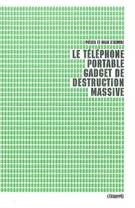 Le téléphone portable, gadget de destruction massive.pdf