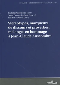 Stéréotype, marqueurs de discours et proverbes : mélanges en hommage à Jean-Claude Anscombre