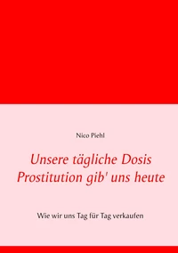 Unsere tägliche Dosis Prostitution gib' uns heute