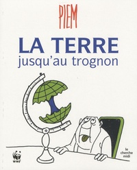  Piem - La Terre jusqu'au trognon.