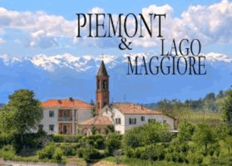 Piemont & Lago Maggiore - Ein Bildband.