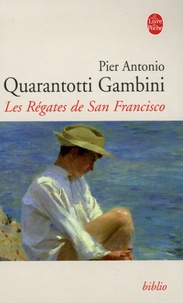 Pier-Antonio Quarantotti Gambini - Les Régates de San Francisco.