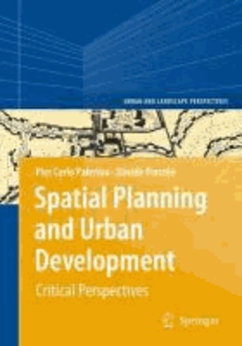 Pier Carlo Palermo et Davide Ponzini - Spatial Planning and Urban Development: - Critical Perspectives.