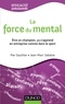 Pier Gauthier et Jean-Marc Sabatier - La force du mental - Etre un champion, ça s'apprend en entreprise comme dans le sport.