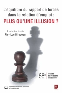 Pier-Luc Bilodeau - L'équilibre du rapport de forces dans la relation d'emploi:.