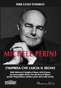 Pier Luigi Todisco - Michele Perini - L'impresa che lascia il segno.