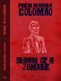  Pier Maria Colombo - Diary of a Zombie.