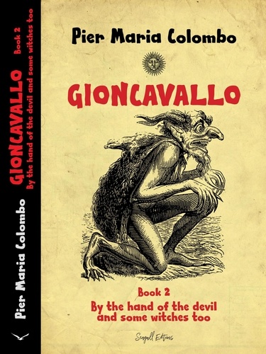  Pier Maria Colombo - Gioncavallo - By the Hand of the Devil and Some Witches Too - GIONCAVALLO, #2.