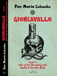  Pier Maria Colombo - Gioncavallo - Life Is for the Living and Death Is for the Dead - GIONCAVALLO, #4.