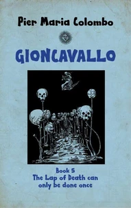 Gioncavallo - The lap of Death Can  Only Be Done Once