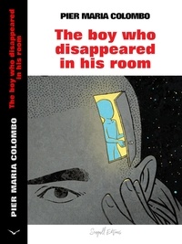  Pier Maria Colombo - The Boy Who Disappeared in His Room.