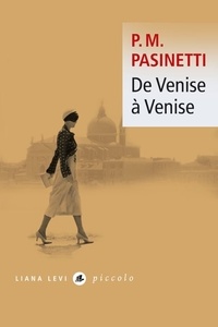 Pier-Maria Pasinetti - De Venise à Venise.