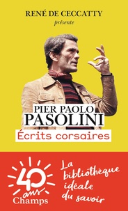 Pier Paolo Pasolini - Ecrits corsaires.