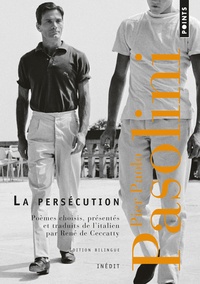 Pier Paolo Pasolini - La persécution - Une anthologie (1954-1970).