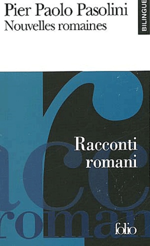 Pier Paolo Pasolini - Nouvelles Romaines : Racconti Romani.