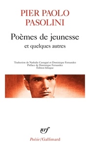 Pier Paolo Pasolini - Poèmes de jeunesse et quelques autres - Edition bilingue.