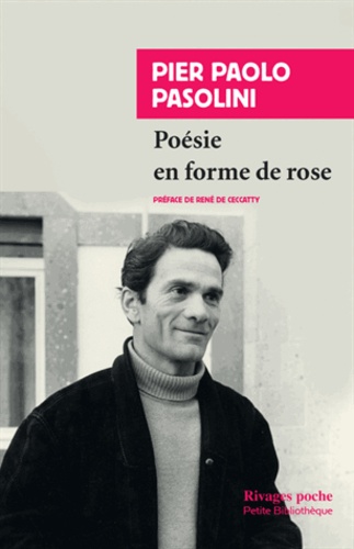Pier Paolo Pasolini - Poèsie en forme de rose.