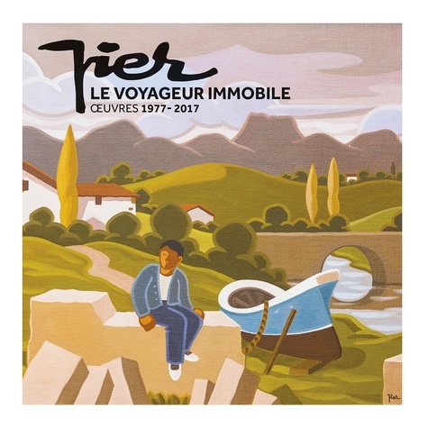 Pier - Le voyageur immobile. Œuvres 1977-2017