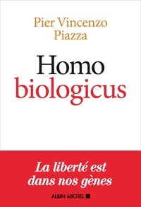 Livres audio téléchargés gratuitement Homo Biologicus  - Comment la biologie explique la nature humaine par Pier Vincenzo PIAZZA RTF PDF
