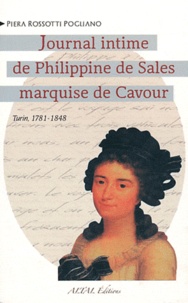 Piera Rossotti Pogliano - Le journal intime de Philippine de Sales marquise de Cavour - Turin, 1781-1848.