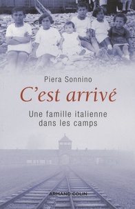 Piera Sonnino - C'est arrivé - Une famille italienne dans les camps.