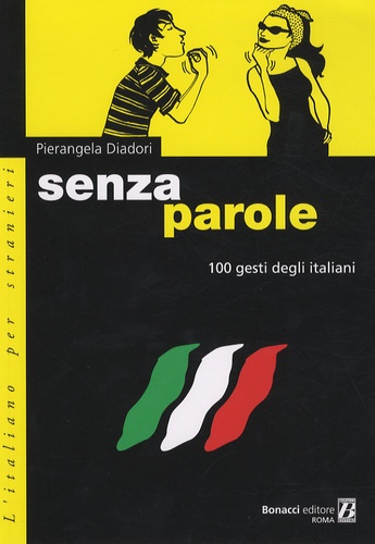 Pierangela Diadori - Senza parole - 100 gesti degli italiani.