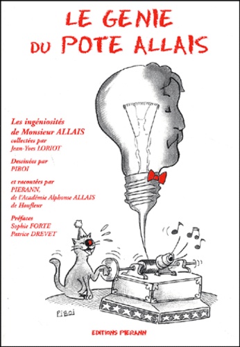  Pierann et Jean-Yves Loriot - Le génie du pote Allais. - Les ingéniosités d'Alphonse Allais.