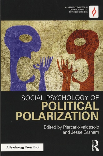 Piercarlo Valdesolo et Jesse Graham - Social Psychology of Political Polarization.