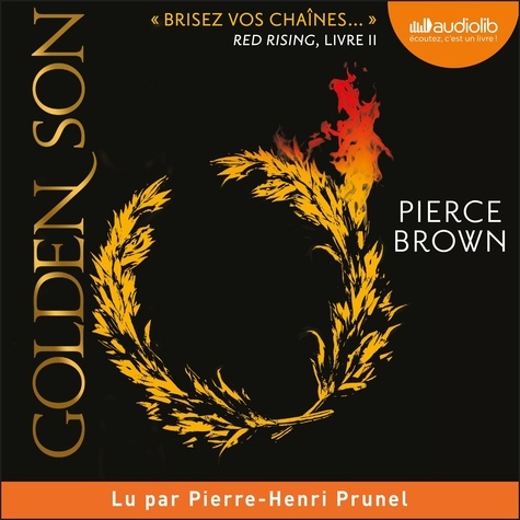 Pierce Brown et Pierre-Henri Prunel - Golden Son - Red Rising, tome 2.