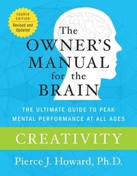 Pierce Howard - Creativity: The Owner's Manual.