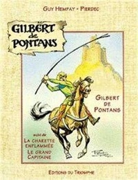  Pierdec et Guy Hempay - Les aventures de Gilbert de Pontans. 1 : Gilbert de Pontans - Gilbert de Pontans, la charette enflammée, le grand capitaine.