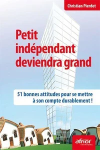 Petit indépendant deviendra grand