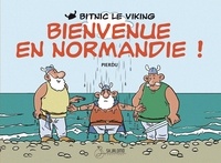  Pierdu - Bitnic le Viking 1 : Bitnic le Viking. Bienvenue en Normandie.