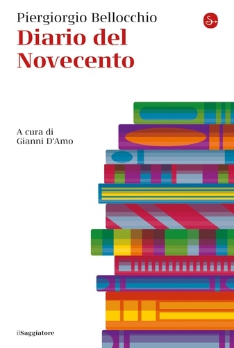 Piergiorgio Bellocchio et Gianni D'Amo - Diario del Novecento.