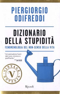 Piergiorgio Odifreddi - Dizionario della stupidita - Fenomenologia del non-senso della vita.