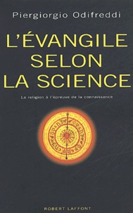 Piergiorgio Odifreddi - L'Evangile Selon La Science. La Religion A L'Epreuve De La Connaissance.