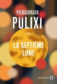 Piergiorgio Pulixi - La septième Lune - Une enquête d'Eva et Mara.