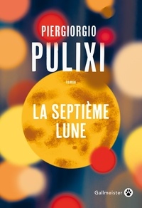 Piergiorgio Pulixi - La septième Lune - Une enquête d'Eva et Mara.