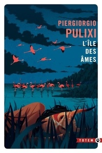 Piergiorgio Pulixi - LÎle des âmes.
