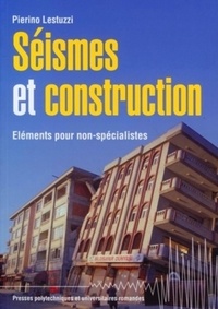 Pierino Lestuzzi - Séismes et construction - Eléments pour non-spécialistes.