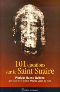 Pierluigi Baima Bollone - 101 Questions Sur Le Saint Suaire.