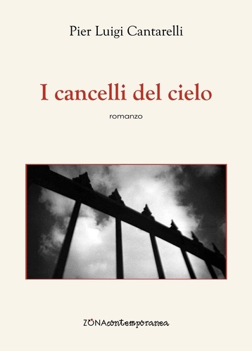 Pierluigi Cantarelli - I cancelli del cielo.