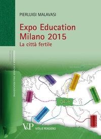 Pierluigi Malavasi - Expo Education Milano 2015. La città fertile.