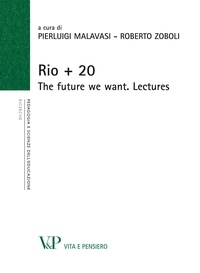 Pierluigi Malavasi et Roberto Zoboli - Rio + 20. The future we want. Lectures.