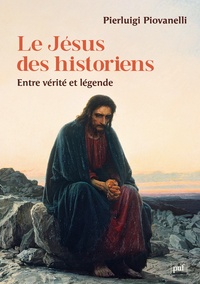 Pierluigi Piovanelli - Le Jésus des historiens - Entre vérité et légende.