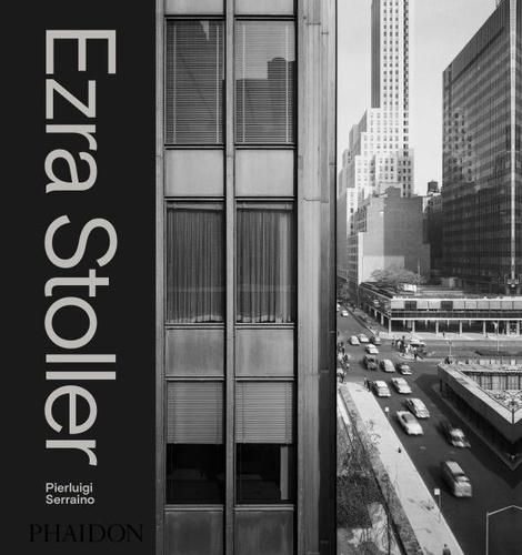 Pierluigi Serraino - Ezra Stoller - A Photographic History of Modern American Architecture.