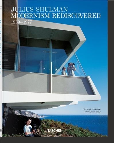 Pierluigi Serraino et Peter Gössel - Julius Shulman - Modernism Rediscovered.